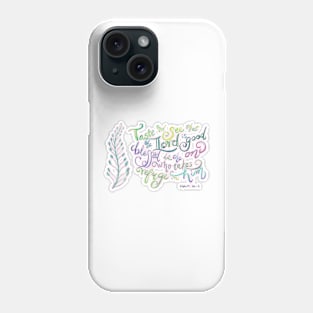 The Lord is Good - Psalm 34:8 Phone Case