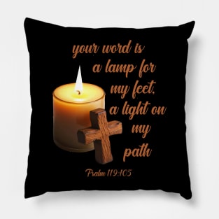 Your word is a lamp for my feet, a light on my path psalm 119:105 Pillow