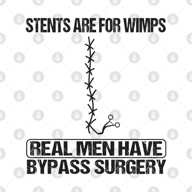 Stents Are For Wimps Real Men Have Bypass Open Heart Surgery by WildFoxFarmCo