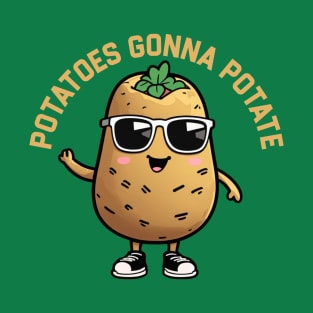 Potatoes Gonna Potate T-Shirt