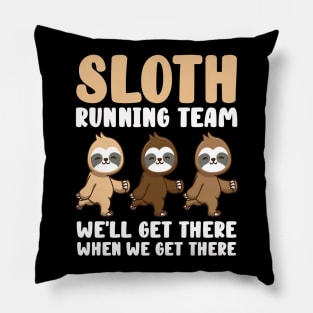 Sloth Running Team We Will Get There When We Get There Pillow