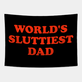 WORLD'S SLUTTIEST DAD Tapestry