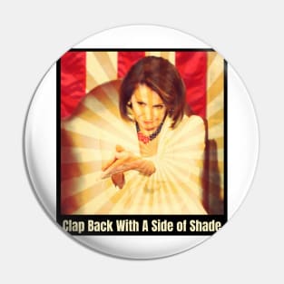 Funny Nancy Pelosi Sarcastic Meme Gifts Clapback Shade Pin