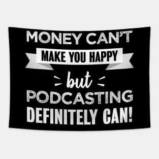 Podcasting makes you happy | Funny Gift for Podcaster Tapestry