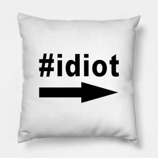 Idiot Text Pillow