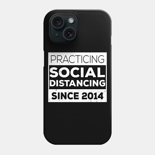 Practicing Social Distancing Since i was born Phone Case by Gaming champion