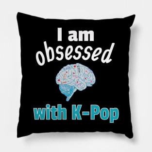 I am Obsessed with K-Pop Pillow