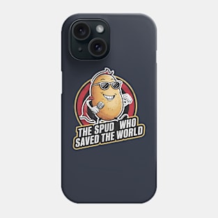 The spud who saved the world Phone Case