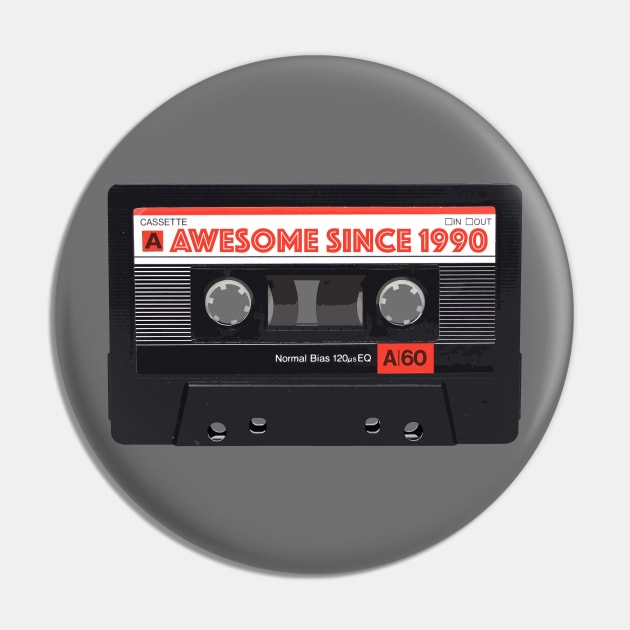 Classic Cassette Tape Mixtape - Awesome Since 1990 Birthday Gift Pin by DankFutura