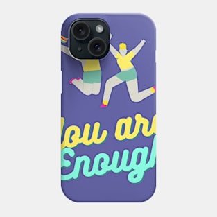 You are Enough Statement Phone Case