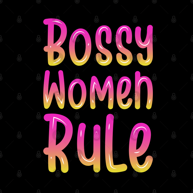 BOSSY WOMEN RULE by Novelty Depot