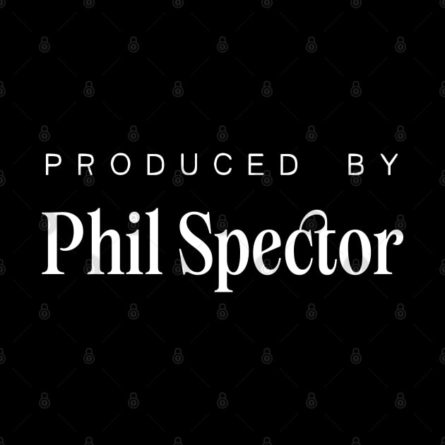 Produced by ... Phil Spector by saudade