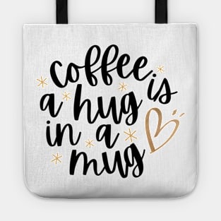 Coffee: Your Daily Hug in a Mug Tote