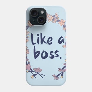 Like A Boss Phone Case