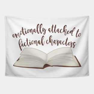 Emotionally attached To Fictional Characters Tapestry