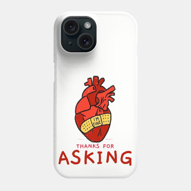 I'm Fine, Thanks For Asking Phone Case by TJWDraws