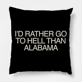 go to hell, road to hell, alabama, alabama sucks Pillow