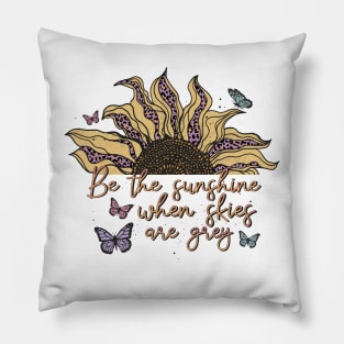 Be the sunshine Pillow