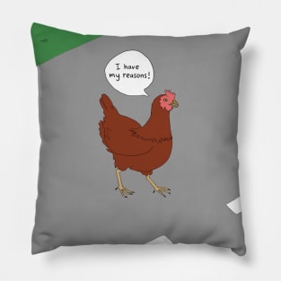 Why the chicken crossed the road. Pillow