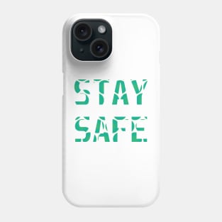 Stay safe typography design Phone Case