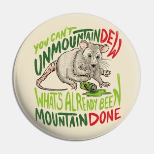 You Can't Unmountain Dew What's Already Been Mountain Done Pin