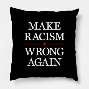 Make racism wrong again Pillow