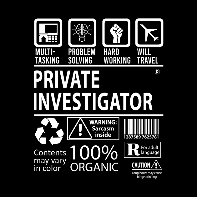 Private Investigator T Shirt - MultiTasking Certified Job Gift Item Tee by Aquastal