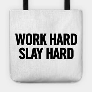 Work Hard Slay Hard Tote