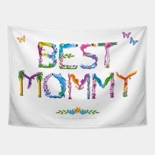 Best Mommy - tropical wordart Tapestry