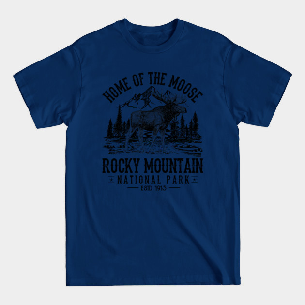 Disover Home Of The Moose rocky Mountain National Park - Rocky Mountain National Park - T-Shirt