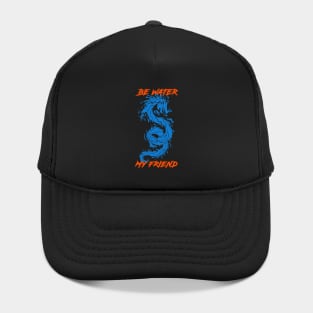 Be Water My Friend Hat
