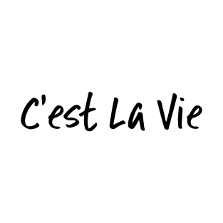 C'est La Vie T-Shirt