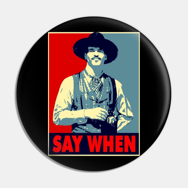 SAY WHEN Pin by AxLSTORE