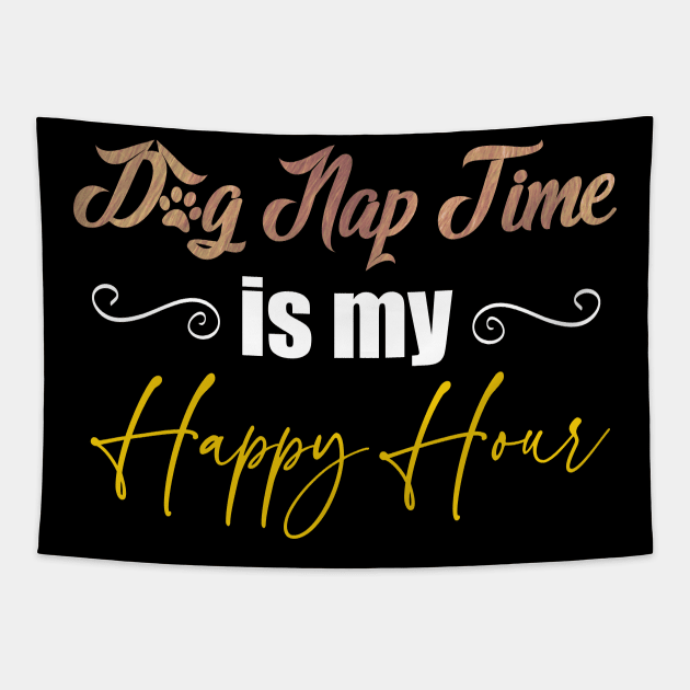 Dog Nap Time is my Happy Hour Tapestry by Moon Lit Fox