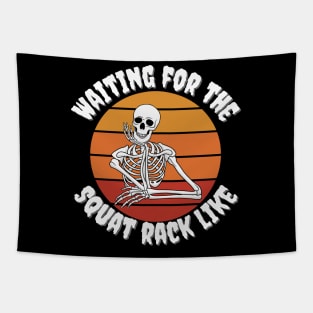 Waiting for the squat rack skeleton Tapestry