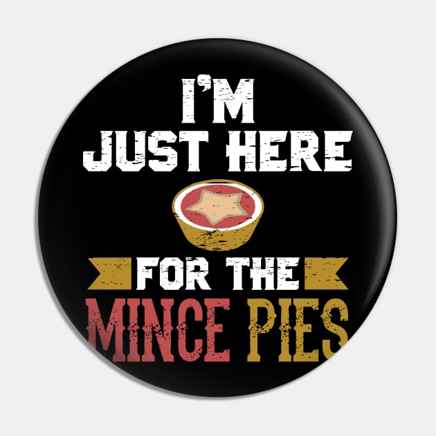 I'm Just Here For The Mincemeat Pie Pin by 4Craig