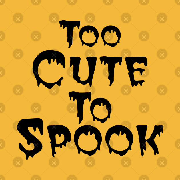 Too Cute To Spook. Halloween by PeppermintClover