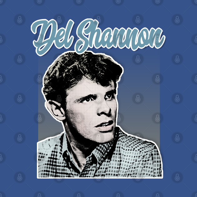 Disover Del Shannon - Rock-n-Roll Nostalgia Graphic Design - Del Shannon - T-Shirt