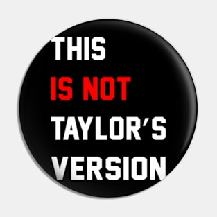 This Is Not Taylor's Version Pin