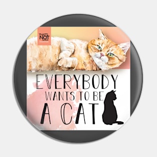 Everybody Wants to be a Cat Podcast Pin