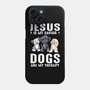 Jesus Is My Savior Dogs Are My Therapy Phone Case