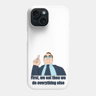First, we eat then we do everything else Phone Case