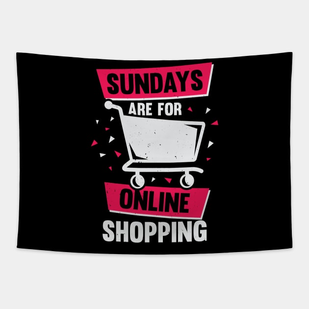 Sundays Are For Online Shopping Tapestry by Dolde08