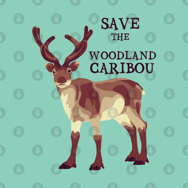 Save The Woodland Caribou by Slightly Unhinged