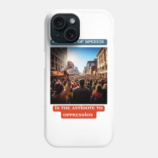Freedom of speech is the antidote to oppression Phone Case