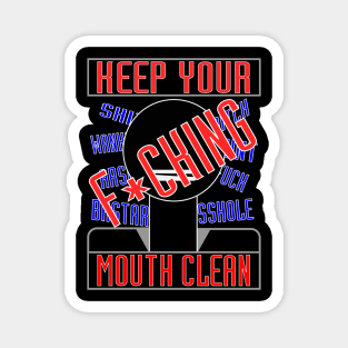 Keep Your Mouth Clean. Magnet