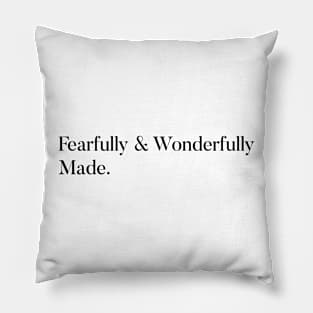 Fearfully & Wonderfully Made. Pillow