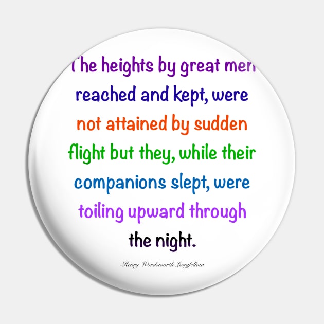 Inspirational motivational affirmation, Color’s colours  the heights by great men reached and kept Pin by Artonmytee