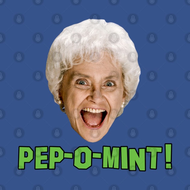 PEP-O-MINT! by Golden Girls Quotes