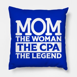 Mom The Woman The CPA The Legend Pillow